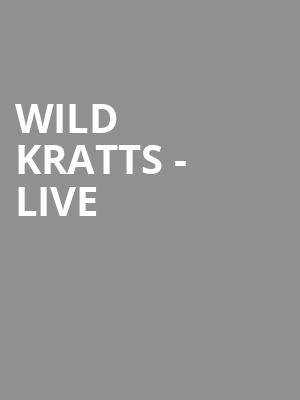 Wild Kratts Live, Stephens Auditorium, Ames