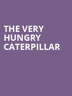 The Very Hungry Caterpillar Poster