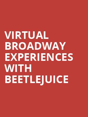 Virtual Broadway Experiences with BEETLEJUICE, Virtual Experiences for Ames, Ames