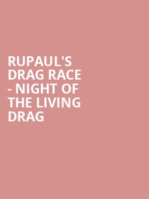 RuPauls Drag Race Night of the Living Drag, Stephens Auditorium, Ames