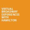 Virtual Broadway Experiences with HAMILTON, Virtual Experiences for Ames, Ames