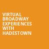 Virtual Broadway Experiences with HADESTOWN, Virtual Experiences for Ames, Ames