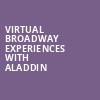 Virtual Broadway Experiences with ALADDIN, Virtual Experiences for Ames, Ames